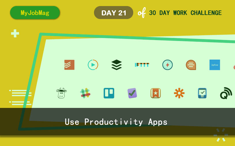 MyJobMag 30 Day Work Challenge: Day 21 - Productivity apps